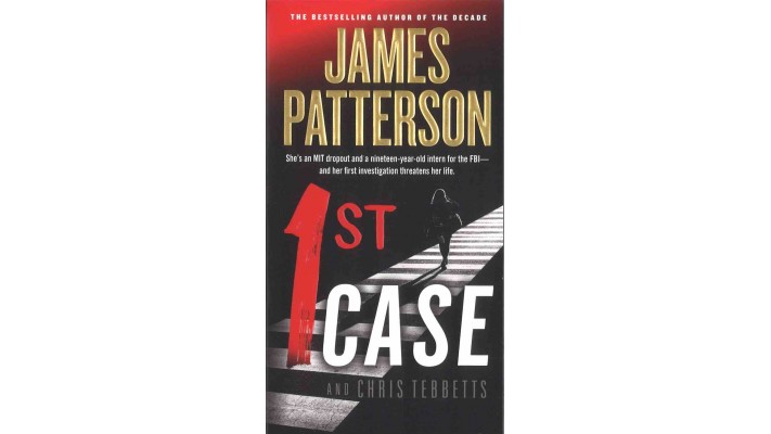 1ST CASE - JAMES PATTERSON AND CHRIS TEBBETTS 
